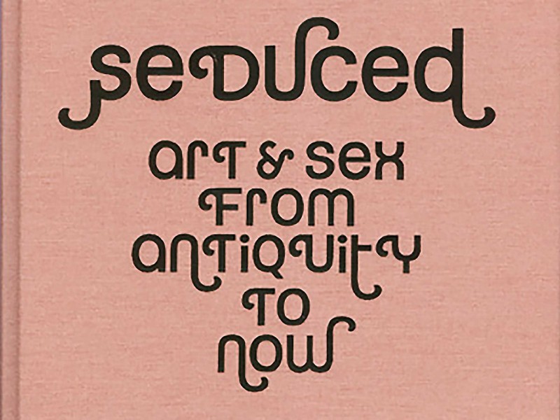 Seduced: Art and Sex from Antiquity to Now at Barbican