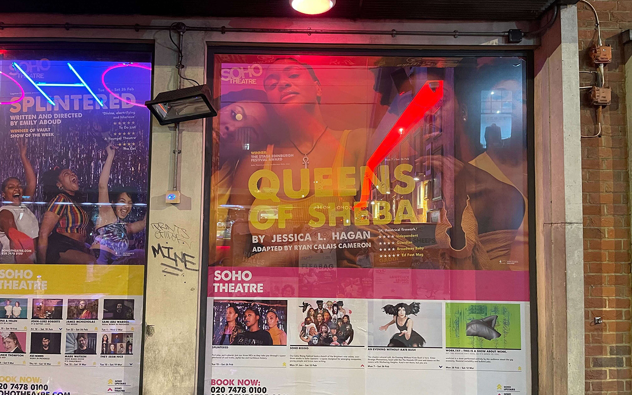 Queens of Sheba poster in the window of the Soho Theatre